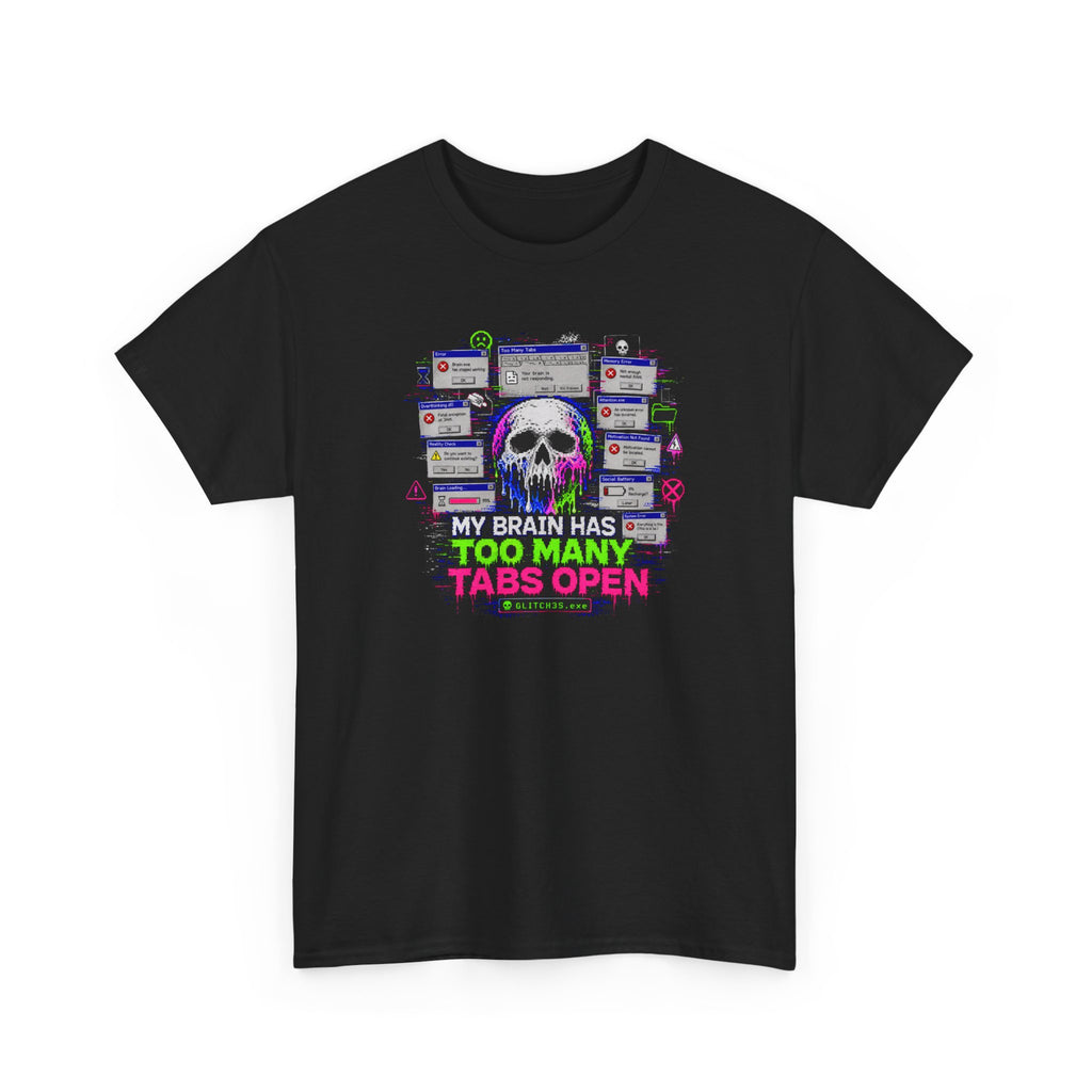 My Brain Has Too Many Tabs Open Glitchcore T-Shirt